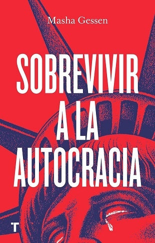 SOBREVIVIR A LA AUTOCRACIA | MASHA GESSEN