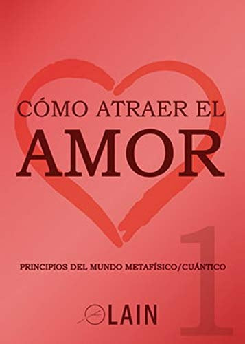 COMO ATRAER EL AMOR 1