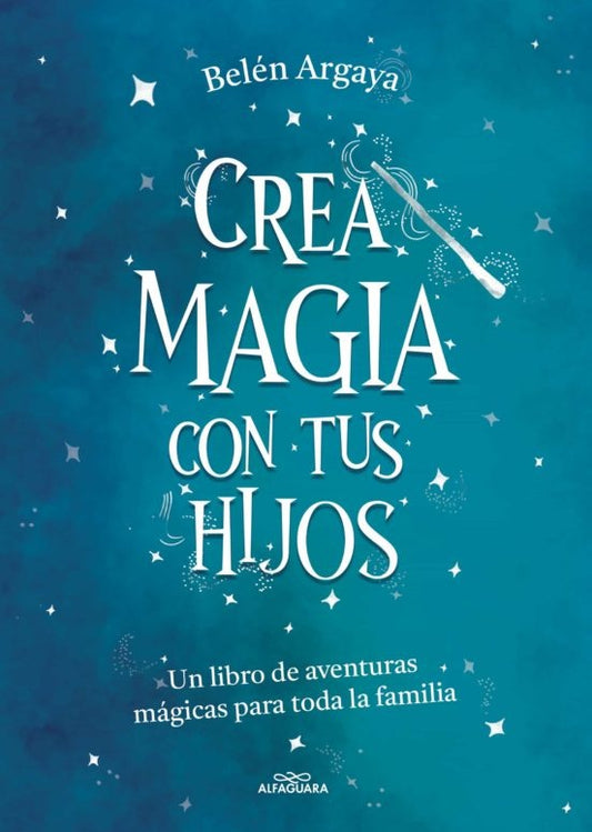 CREA MAGIA CON TUS HIJOS | BELEN ARGAYA