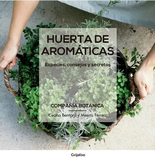COMPAÑÍA BOTANICA - HUERTA DE AROMATICAS | Cecilia Bernard / Meena Ferrea