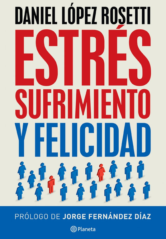 ESTRÉS, SUFRIMIENTO Y FELICIDAD | DANIEL LOPEZ ROSETTI