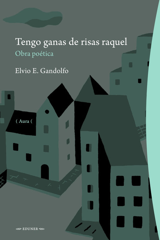 TENGO ANAS DE RISAS RAQUEL. OBRA POETCA | ELVIO E.  GANDOLFO