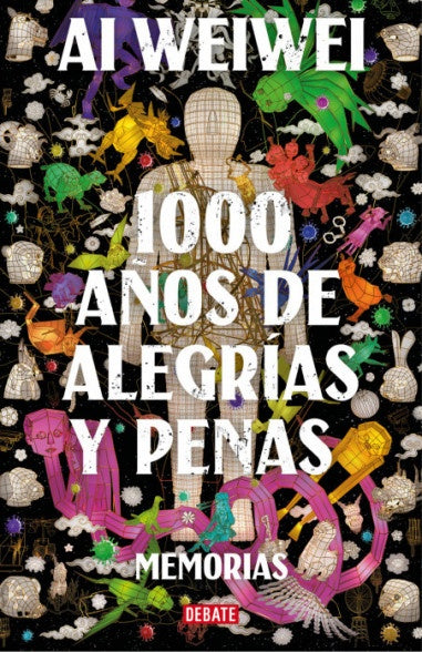 1000 AÑOS DE ALEGRIAS Y PENAS. MEMORIAS | AI WEIWEI