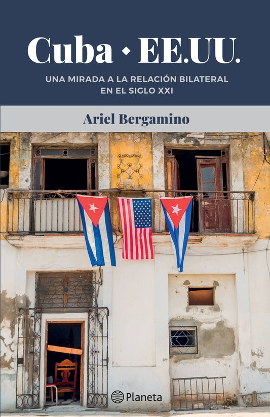 CUBA - EEUU - LA RELACION BILATERAL EN EL SIGLO XX | ARIEL BERGAMINO