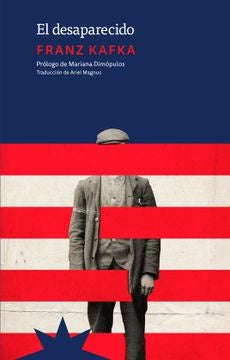 EL DESAPARECIDO | Franz Kafka/Suis Scafati/César Aira