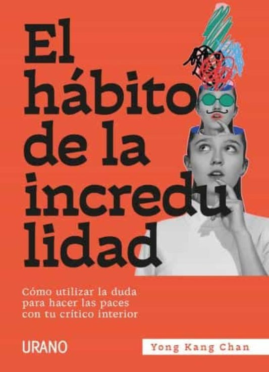 HABITO DE LA INCREDULIDAD, EL | YONG KANG CHAN