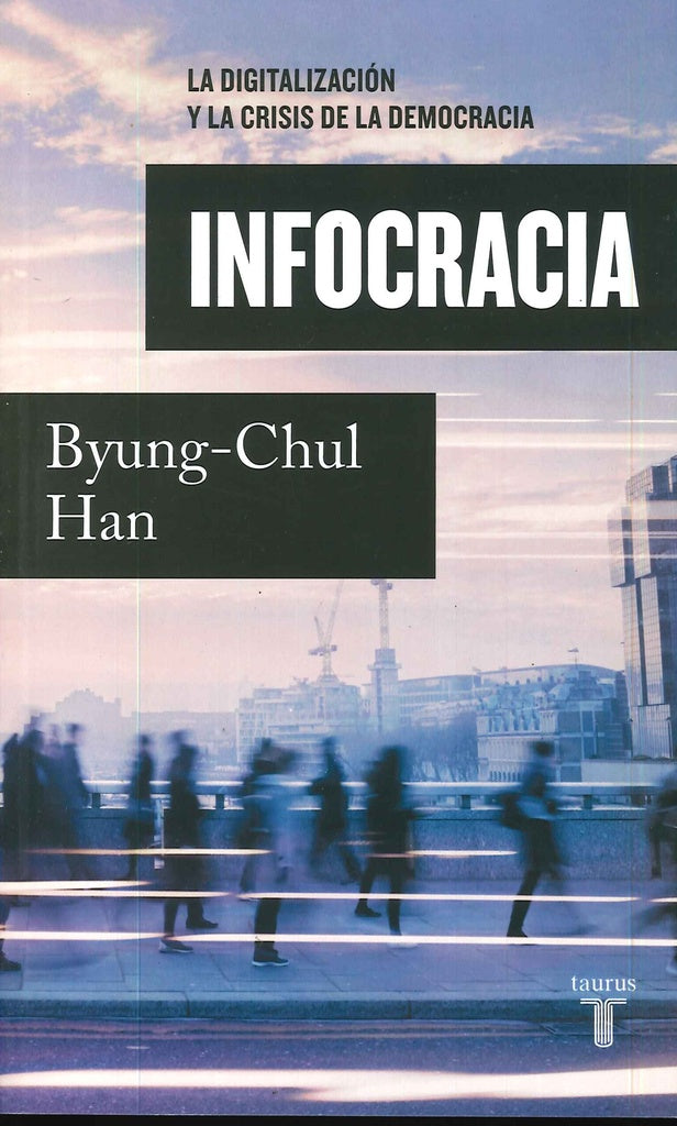 INFOCRACIA | BYUNG-CHUL HAN