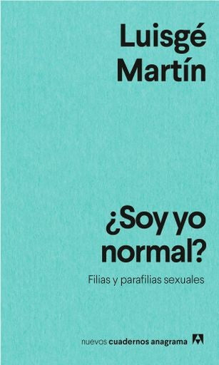 ¿SOY YO NORMAL FILIAS Y PARAFILIAS SEXU | LUISGE MARTIN