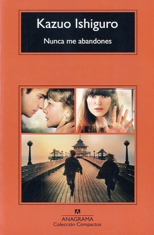 NUNCA ME ABANDONES | KAZUO ISHIGURO