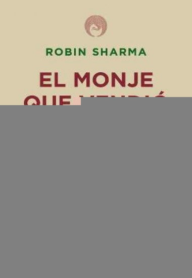 MONJE QUE VENDIO SU FERRARI, EL | ROBIN  SHARMA