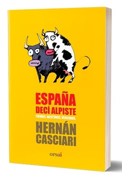 ESPAA DECI ALPISTE. FUIMOS, MENTIMOS, MENTIMOS | HERNAN CASCIARI