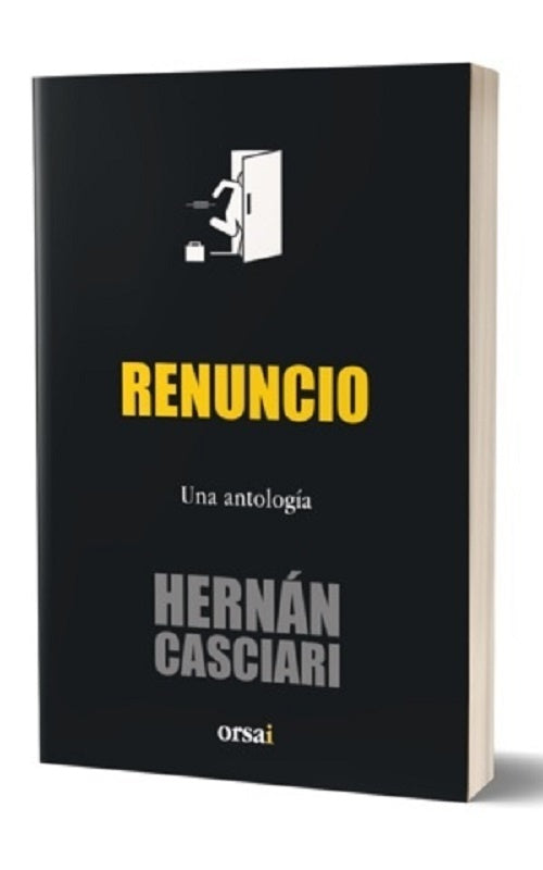 RENUNCIO. UNA ANTOLOGIA | HERNAN CASCIARI