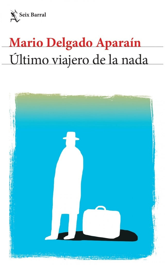 ULTIMO VIAJERO DE LA NADA | MARIO DELGADO APARAIN