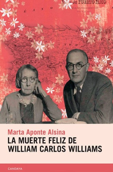 MUERTE FELIZ DE WILLIAM CARLOS WILLIAMS, LA | MARTA APONTE ALSINA