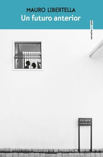 UN FUTURO ANTERIOR | MAURO LIBERTELLA