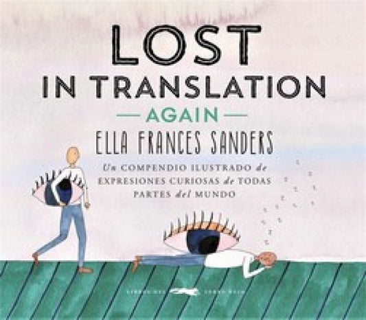LOST IN TRANSLATION AGAIN | Ella Frances Sanders