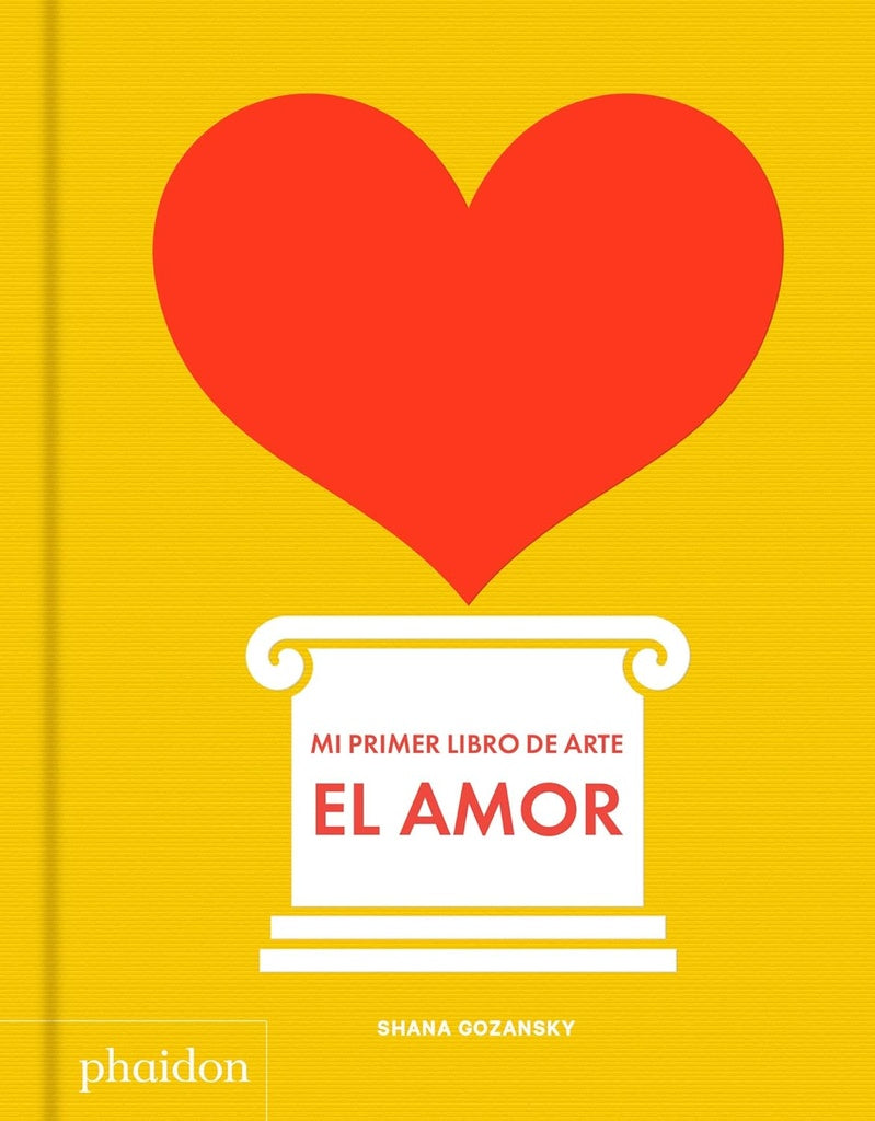 AMOR. MI PRIMER LIBRO DE ARTE, EL  (Nuevo) | SHANA GOZANSKY
