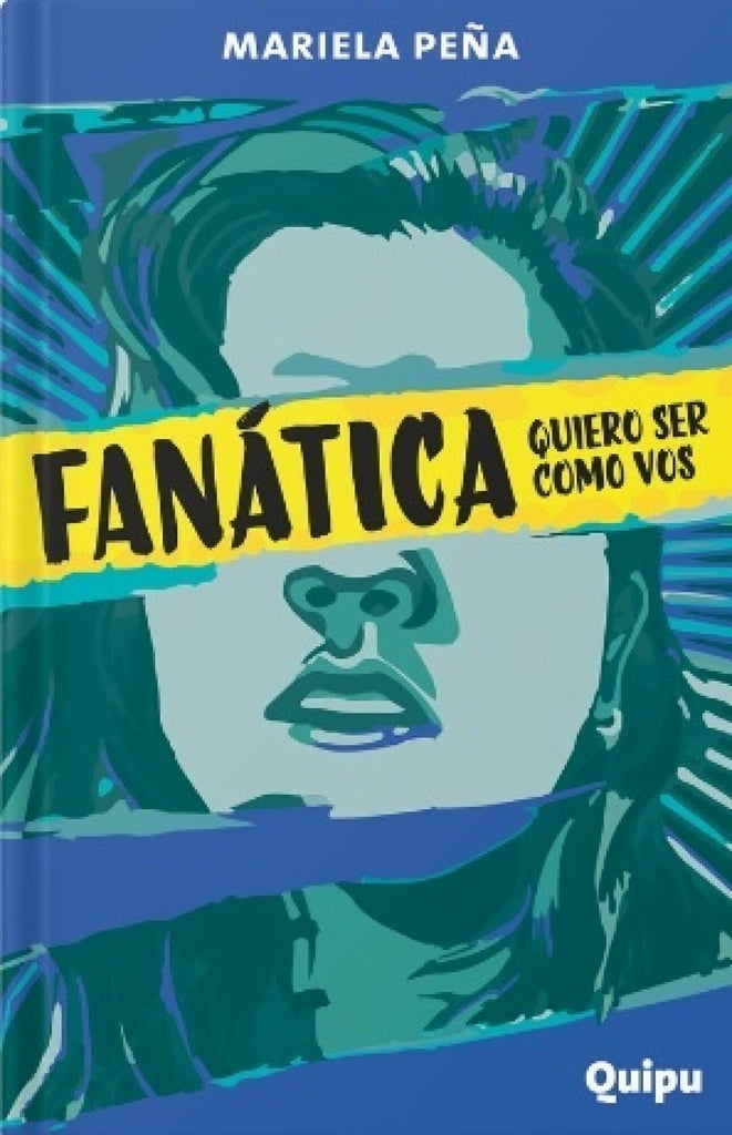 FANÁTICA. QUIERO SER COMO VOS | Mariela Peña