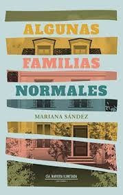 ALGUNAS FAMILIAS NORMALES | MARIANA SÁNDEZ