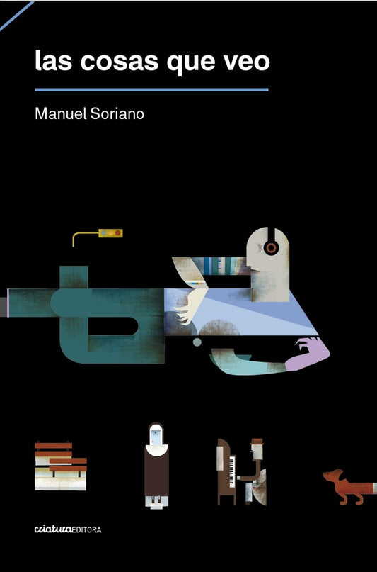 COSAS QUE VEO, LAS | Manuel  Soriano