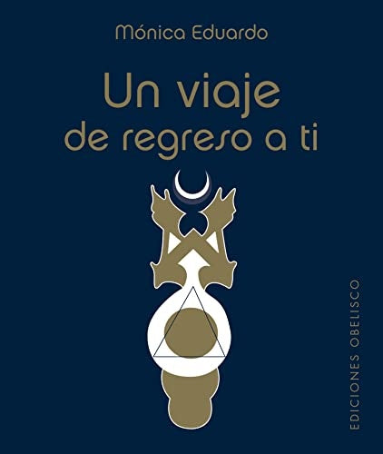 UN VIAJE DE REGRESO A TI (CARTAS) | MÓNICA EDUARDO