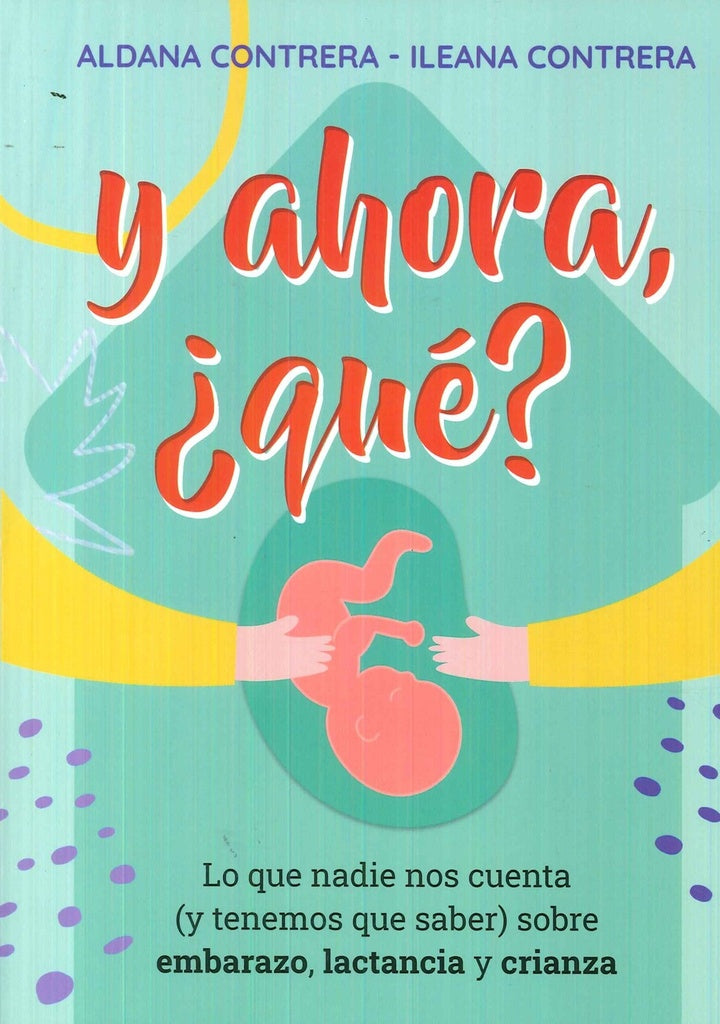 Y AHORA, ¿QUE? | ALDANA/ CONTRERA  ILEANA CONTRERA