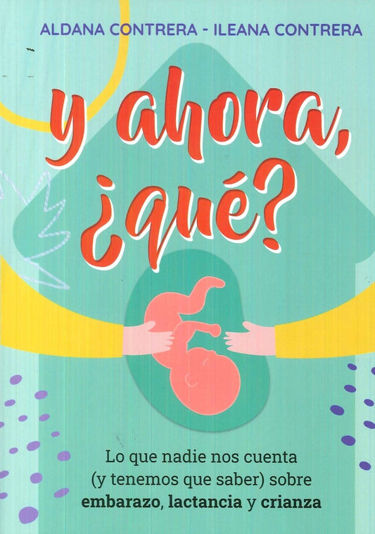 Y AHORA, ¿QUE? | ALDANA/ CONTRERA  ILEANA CONTRERA