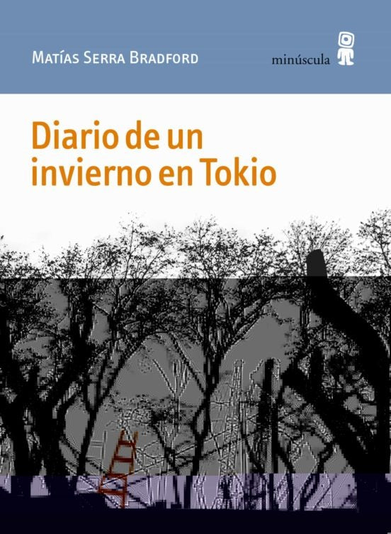 DIARIO DE UN INVIERNO EN TOKIO (Nuevo) | MATIAS SERRA BRADFORD