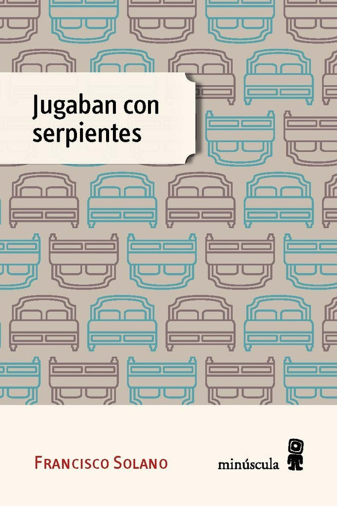JUGABAN CON SERPIENTES (Nuevo) | FRANCISCO SOLANO