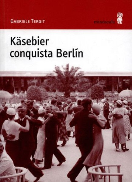 KASEBIER CONQUISTA BERLÍN | GABRIELE TERGIT