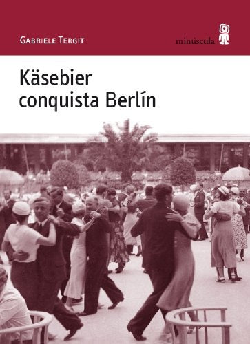 KASEBIER CONQUISTA BERLÍN | GABRIELE TERGIT