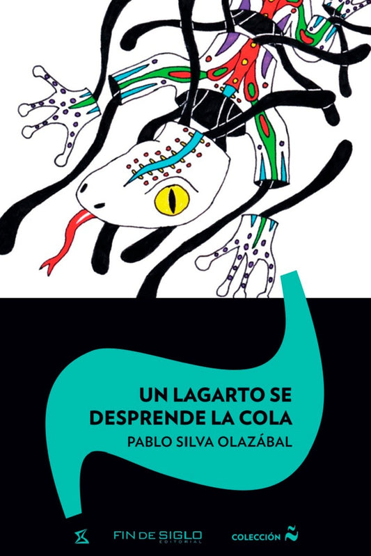 LAGARTO SE DESPRENDE LA COLA, UN | PABLO SILVA OLAZABAL