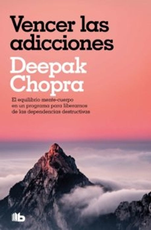 VENCER LAS ADICCIONES | DEEPAK CHOPRA