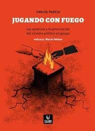 JUGANDO CON FUEGO | Carlos Pareja
