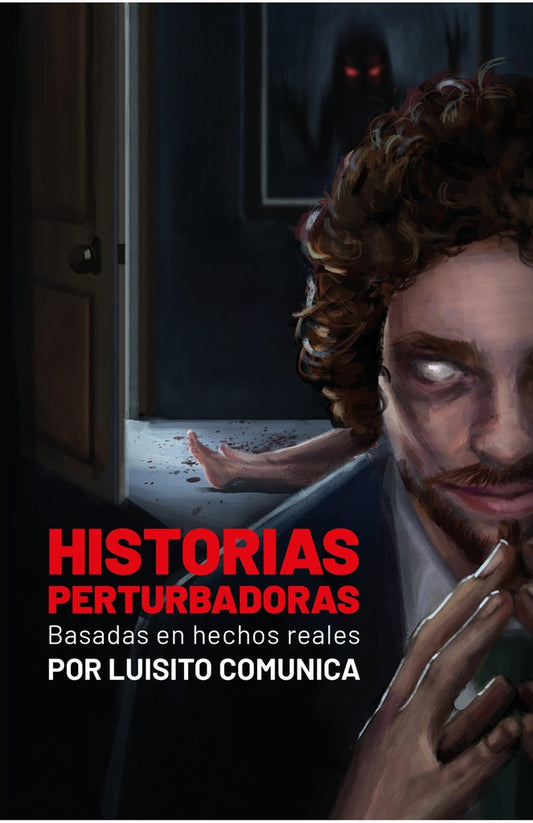 HISTORIAS PERTURBADORAS | LUISITO COMUNICA