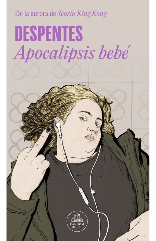 APOCALIPSIS BEBE | VIRGINIE DESPENTES