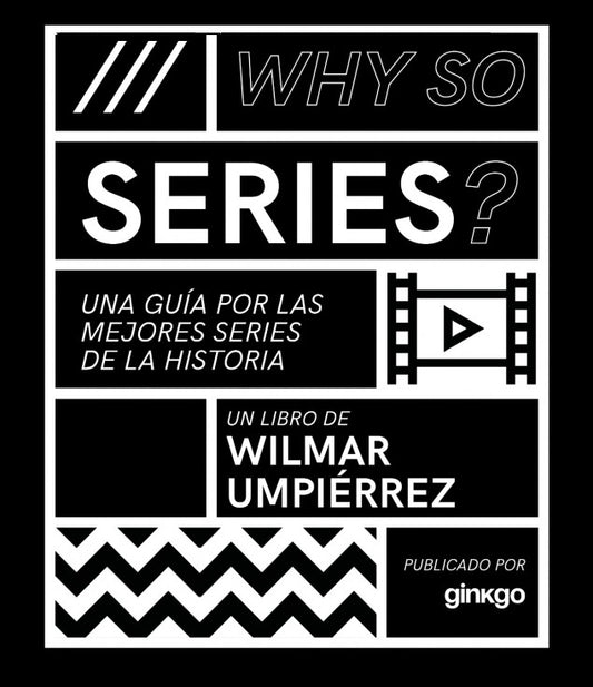WHY SO SERIES? Una guía por las mejores series de este siglo | WILMAR UMPIERREZ