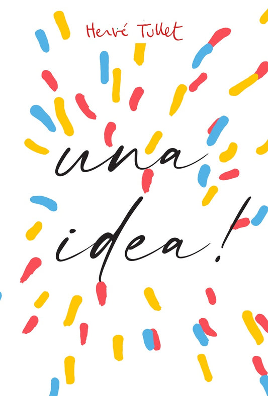 ¡TENGO UNA IDEA! | HERVE TULLET