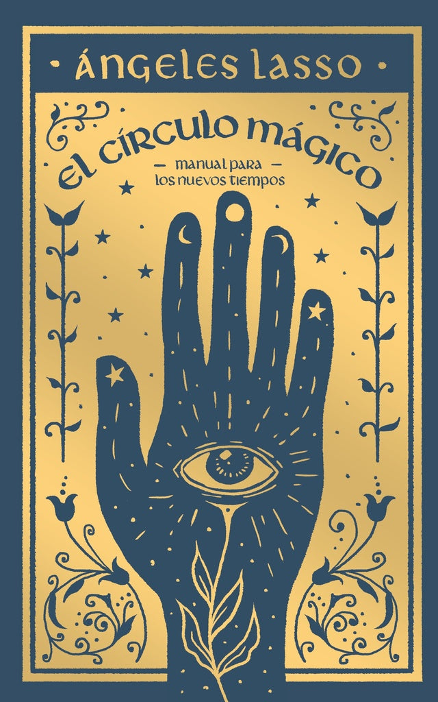 CIRCULO MAGICO, EL. MANUAL PARA LOS NUEVOS TIEMPOS | ANGELES LASSO