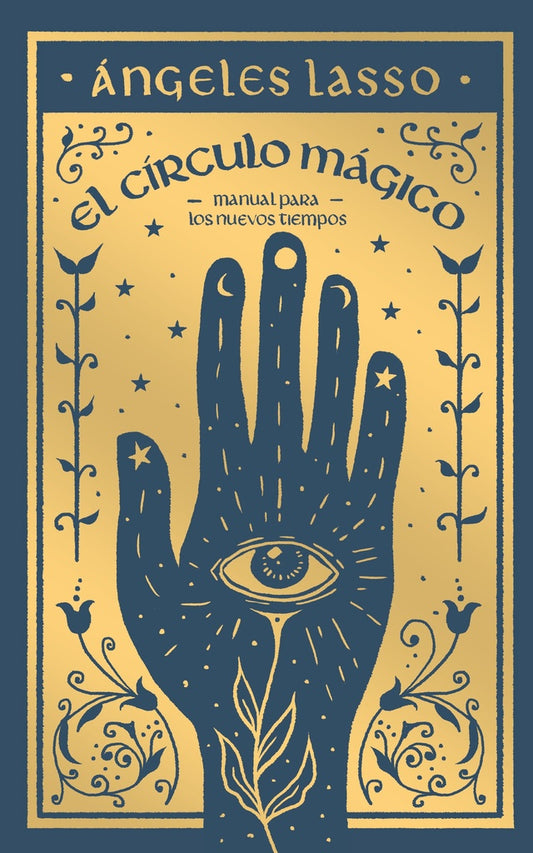 CIRCULO MAGICO, EL. MANUAL PARA LOS NUEVOS TIEMPOS | ANGELES LASSO