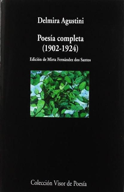 POESIA COMPLETA 1902 - 1924. DELMIRA AGUSTINI | DELMIRA AGUSTINI