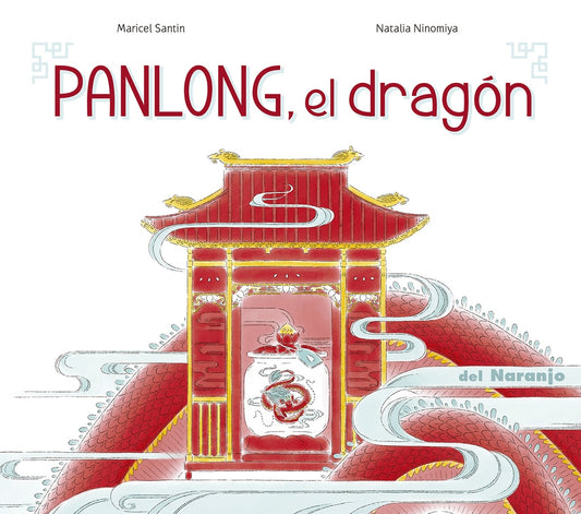 PANLONG, EL DRAGÓN | MARICEL SANTIN / NATALIA NINOMIYA