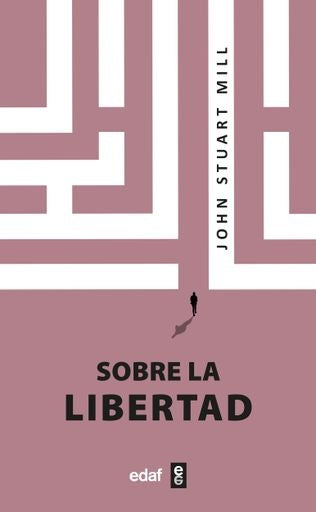SOBRE LA LIBERTAD | JOHN STUART MILL