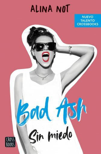 BAD ASH 2. Sin miedo | Alina Not