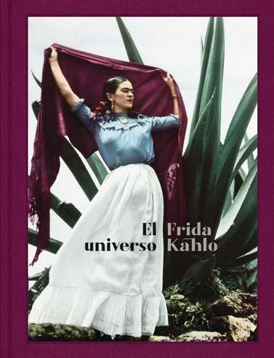 EL UNIVERSO FRIDA KALHO | FRIDA KAHLO