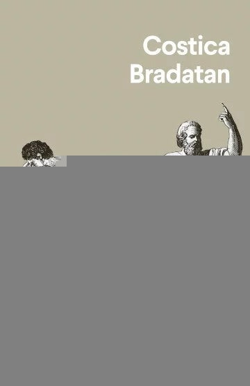 MORIR POR LAS IDEAS | COSTICA BRADATAN