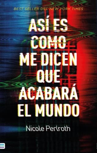 ASI ES COMO ME DICEN QUE ACABARA EL MUNDO | Nicole Perlroth