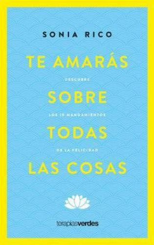 TE AMARAS SOBRE TODAS LAS COSAS | Sonia Rico