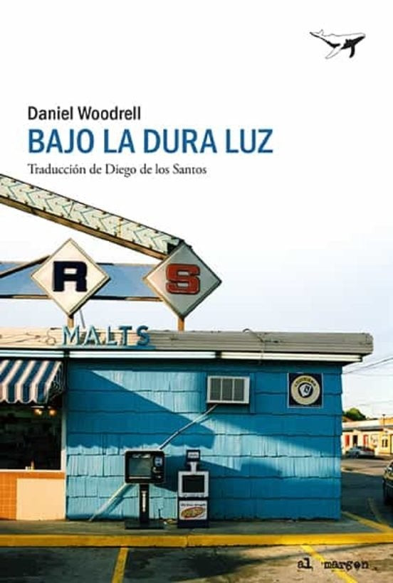 BAJO LA DURA LUZ | Daniel  Woodrell