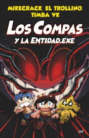 Compas 6. Los compas y la entidad exe | El Trollino y Timba Vk Mikecrack